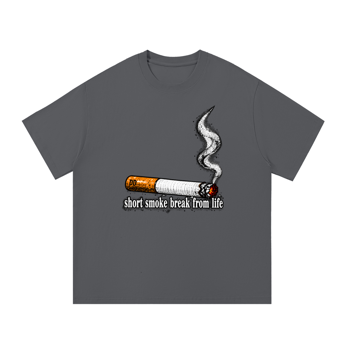 short smoke break from life – T-Shirt