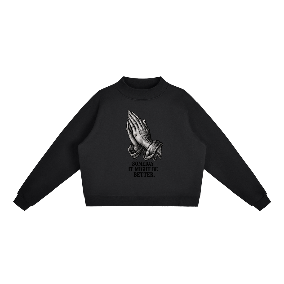 Someday It Might Be Better – Sweatshirt