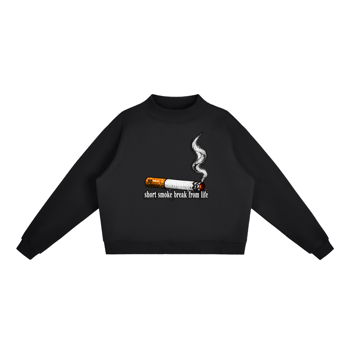 short smoke break from life – Sweatshirt