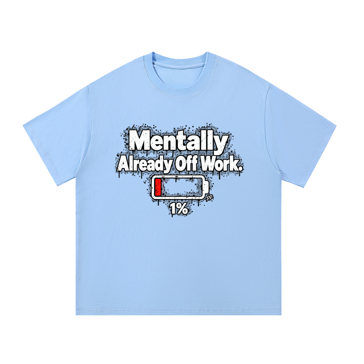 Mentally Already Off Work – T-Shirt