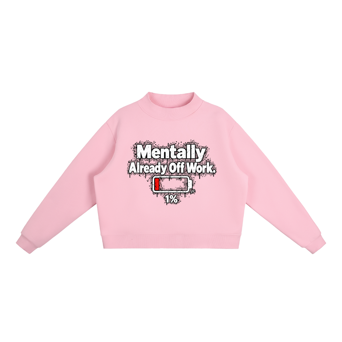 Mentally Already Off Work – Sweatshirt