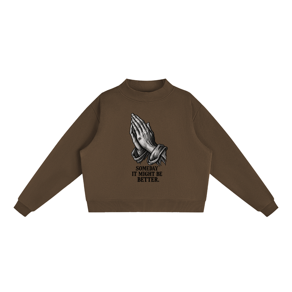 Someday It Might Be Better – Sweatshirt