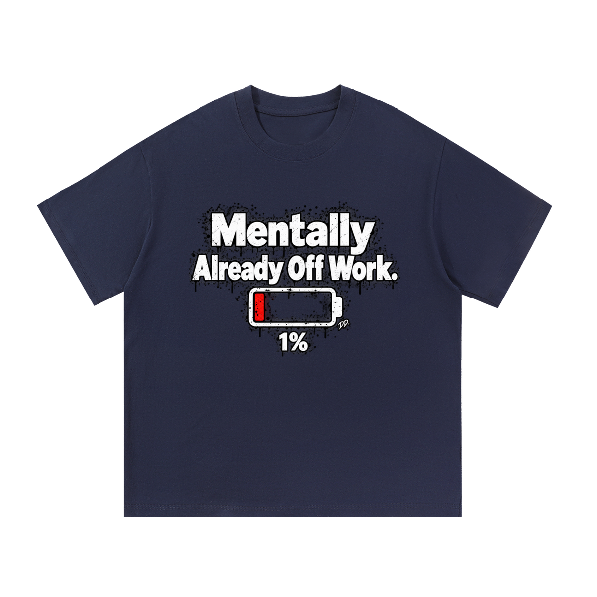 Mentally Already Off Work – T-Shirt