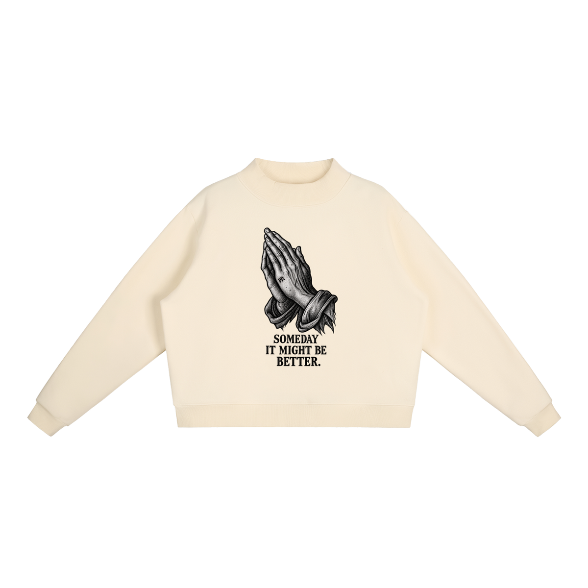 Someday It Might Be Better – Sweatshirt