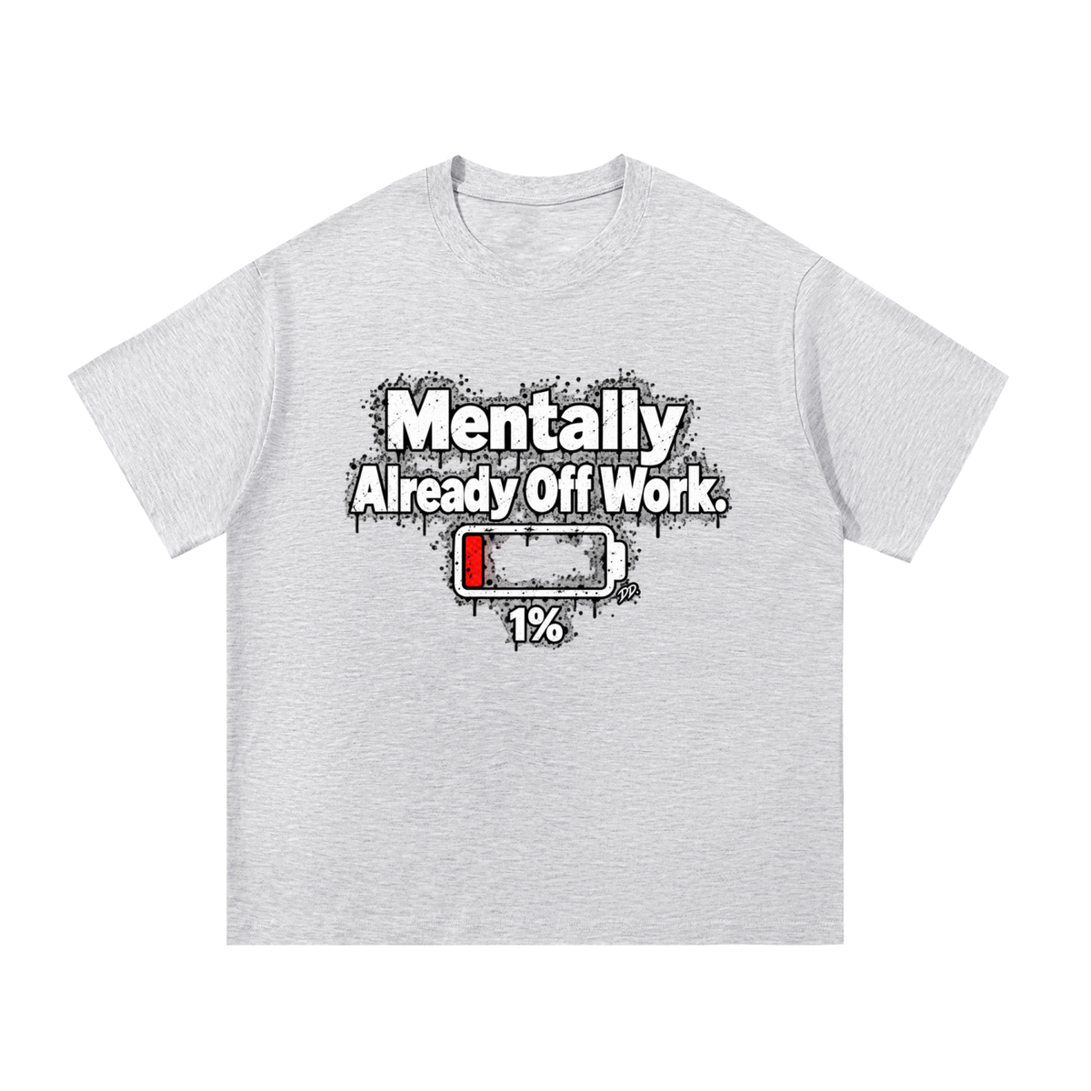 Mentally Already Off Work – T-Shirt