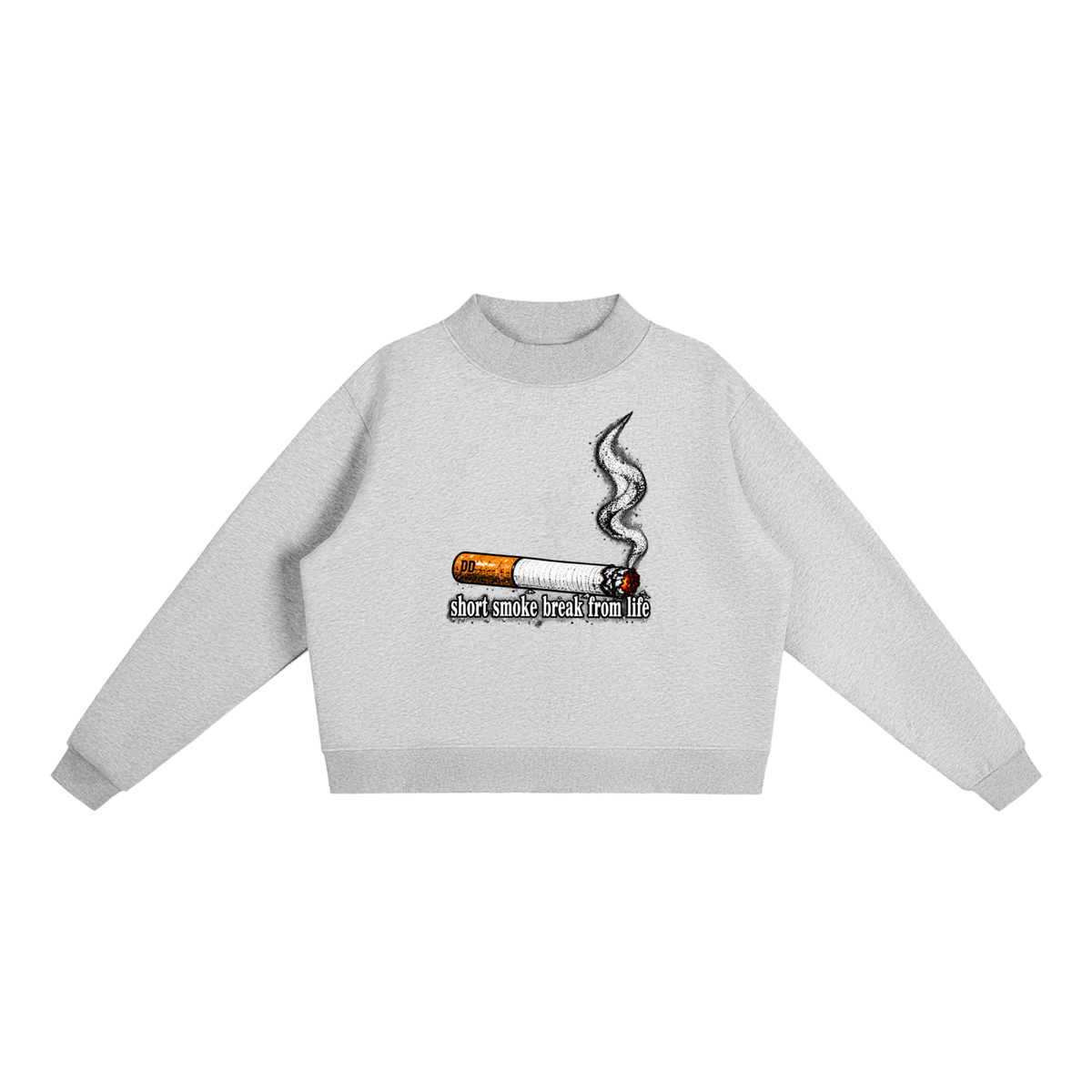 short smoke break from life – Sweatshirt