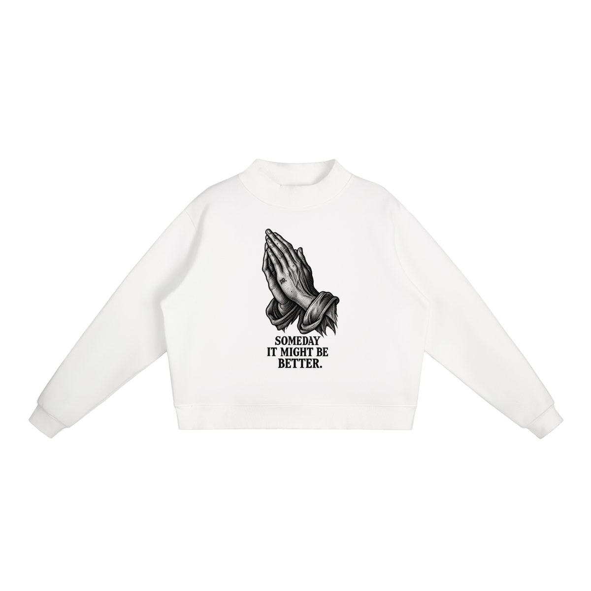 Someday It Might Be Better – Sweatshirt