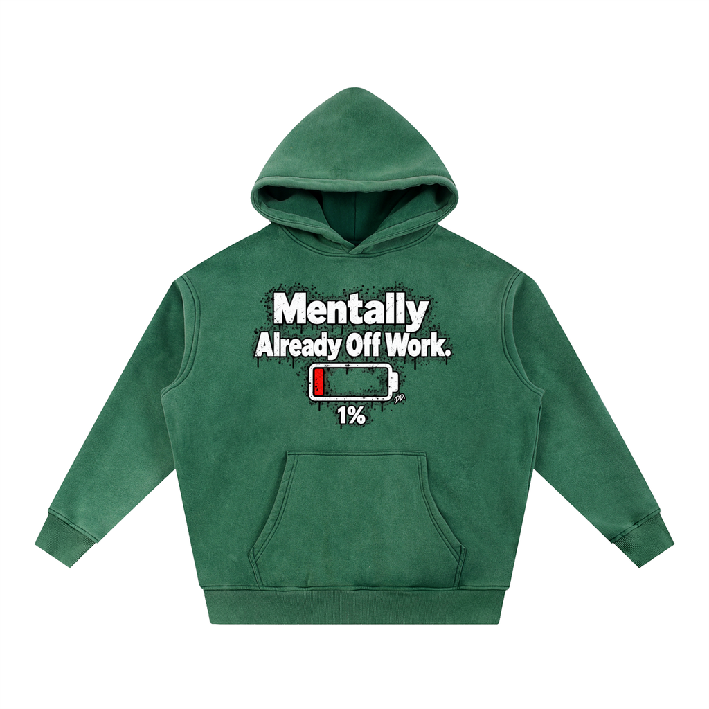 Mentally Already Off Work – Hoodie