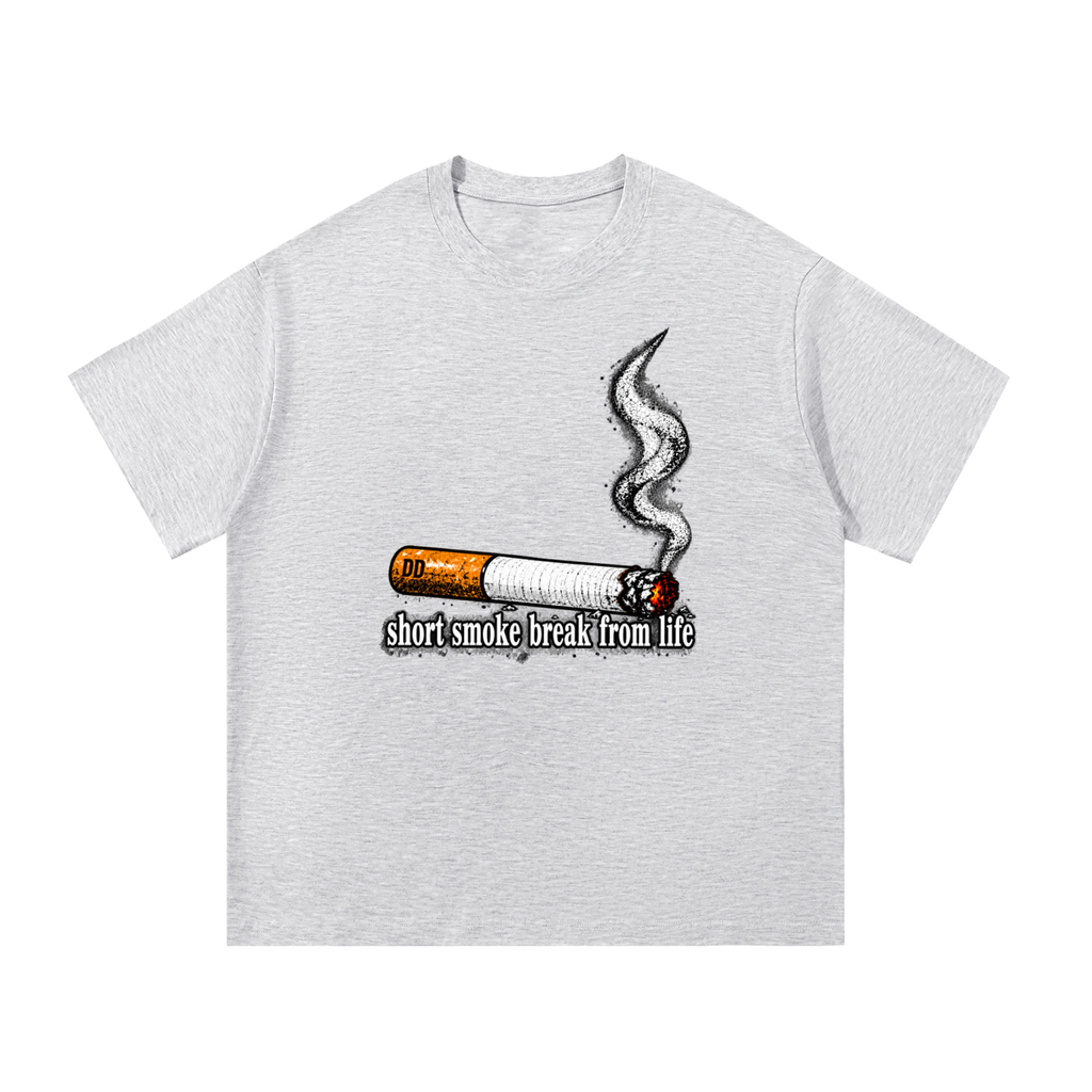 short smoke break from life – T-Shirt