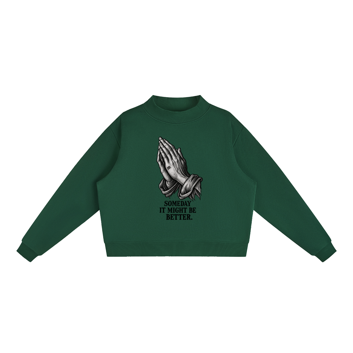 Someday It Might Be Better – Sweatshirt